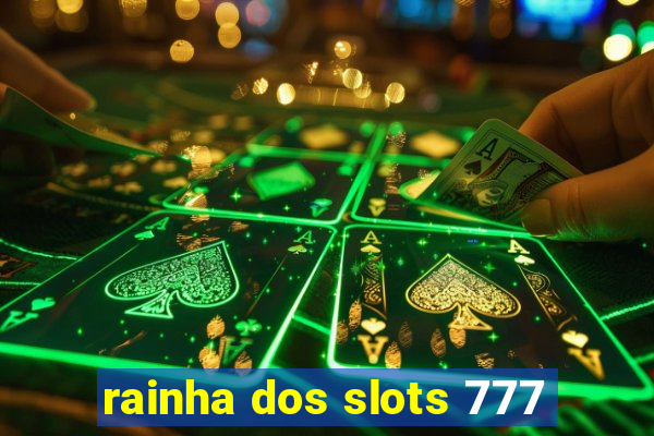 rainha dos slots 777